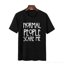 Load image into Gallery viewer, FASHION - T shirt Normal People Scare Me