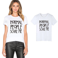 Load image into Gallery viewer, FASHION - T shirt Normal People Scare Me
